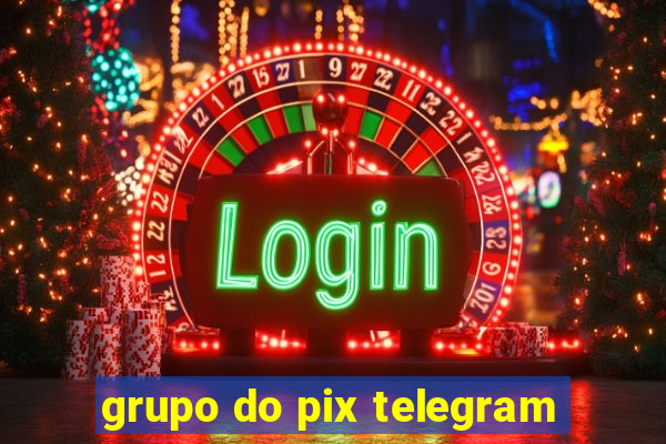 grupo do pix telegram